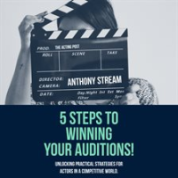 5_Steps_to_Winning_Your_Auditions_